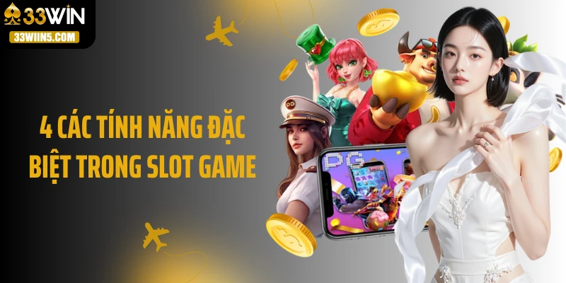 4 các tính năng đặc biệt trong slot game