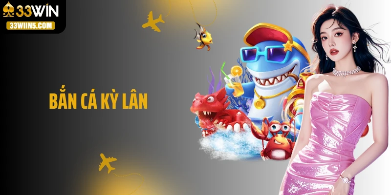 Bắn Cá Kỳ Lân - Cá Thần Bay, Quà Khủng Hạ Cánh Ngay