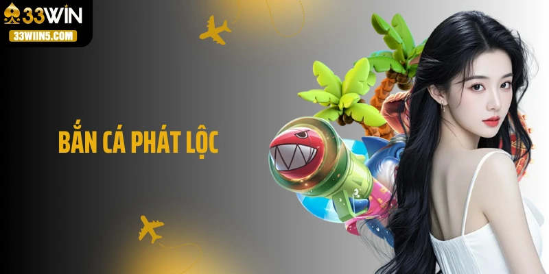 Bắn Cá Phát Lộc - Săn Thưởng Liền Tay, Giải Trí Cực Đã