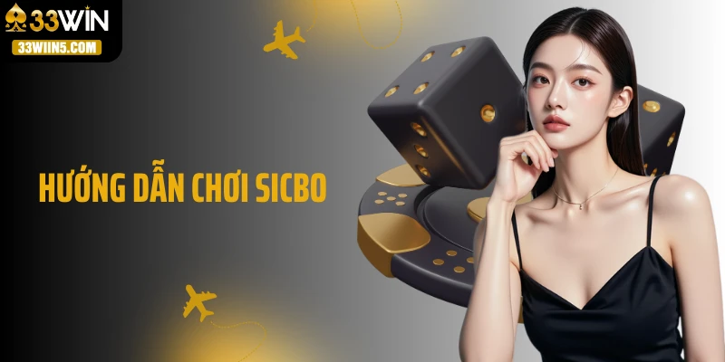 Hướng Dẫn Chơi Sicbo: Chiến Thuật Điều Hướng Tài Xỉu Cực Gắt