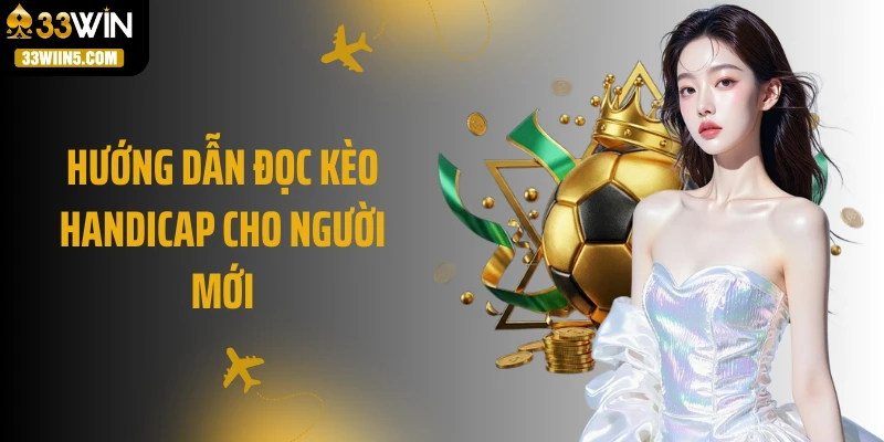 Hướng dẫn đọc kèo Handicap cho người mới